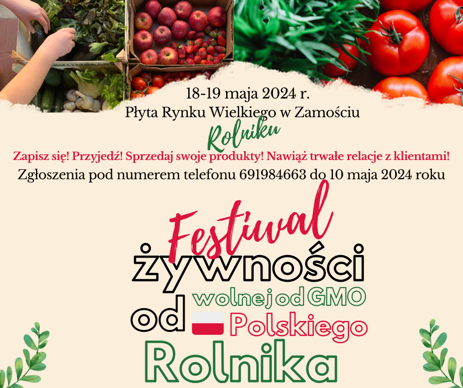 plakat - „Zaproszenie na 9 Festiwal żywności wolnej od GMO prosto od Polskiego Rolnika - Zamość 18-19 maja 2024 rok”